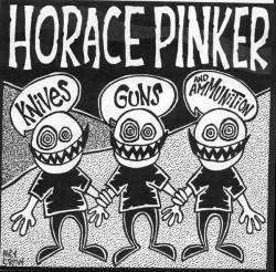Horace Pinker : Knives, Guns, And Ammunition
